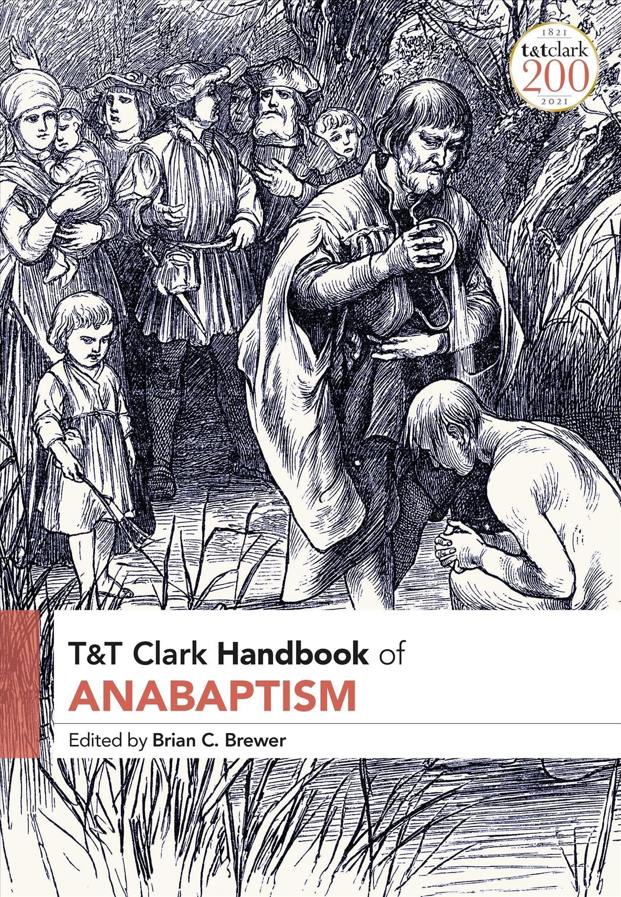T&T Clark Handbook of Anabaptism By Brian C. Brewer (editor)