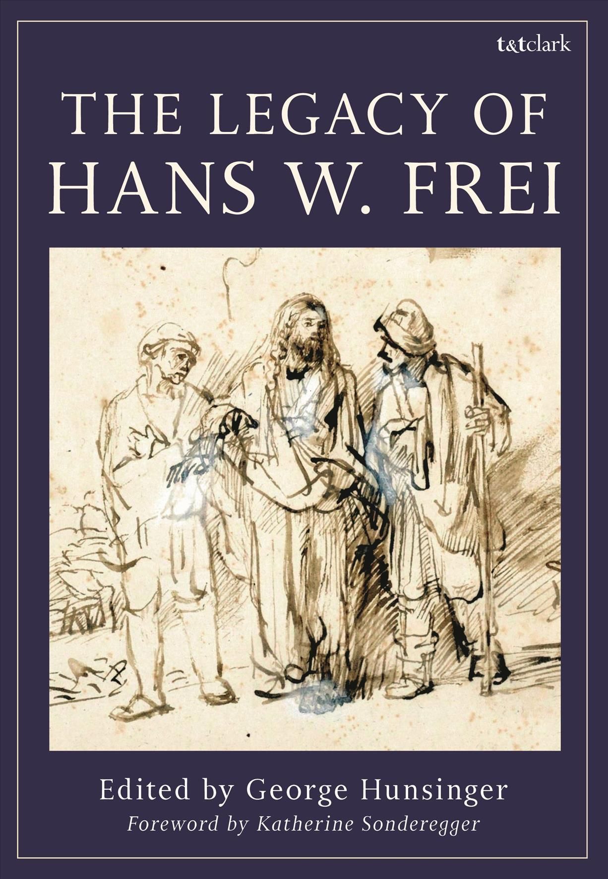 The Legacy of Hans W. Frei By Hunsinger, George (EDT) 9780567706034