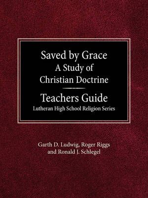 Saved by Grace: Teacher Guide By Ludwig 9780570063711 (Book)
