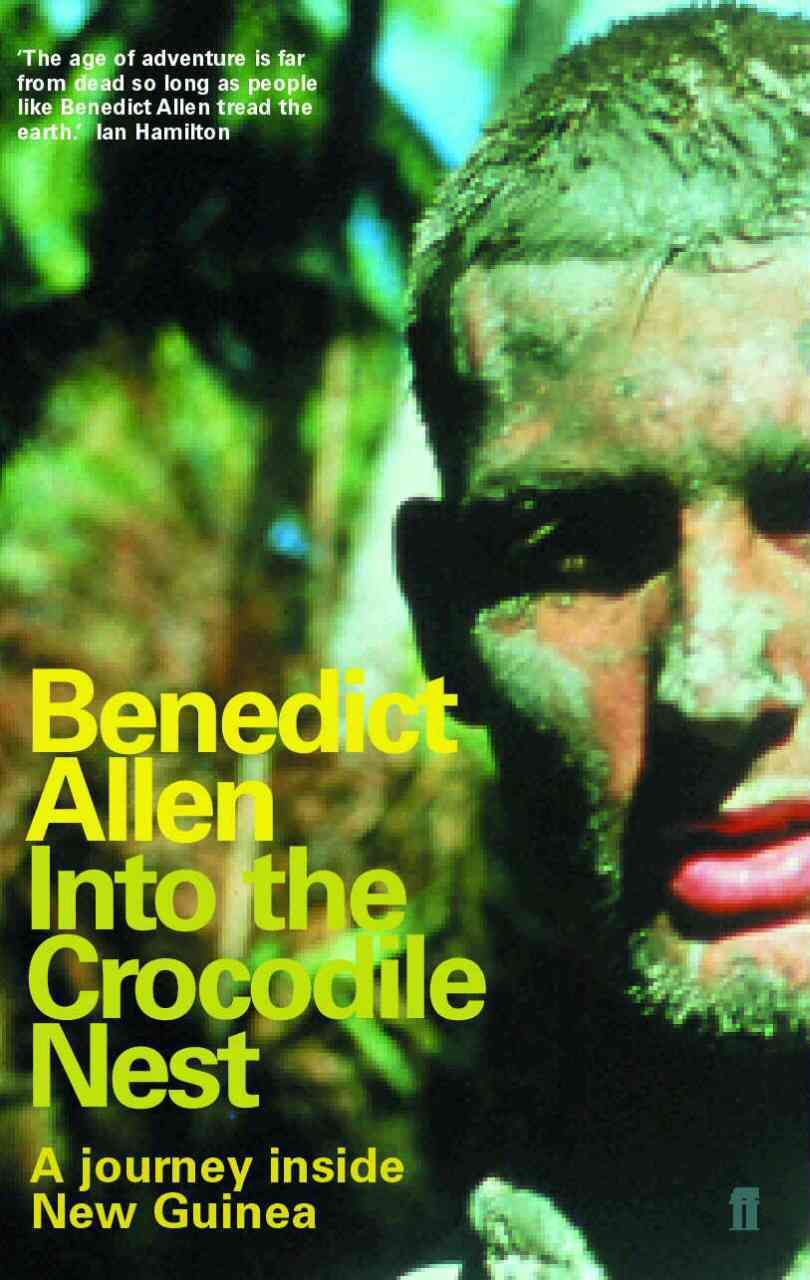 Into the Crocodile Nest By Benedict Allen 9780571206223 (Paperback)