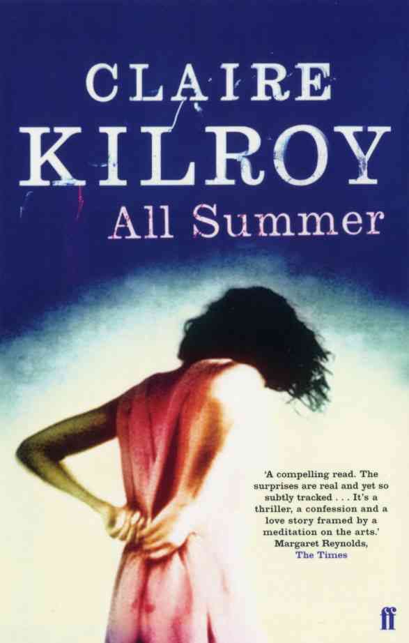 All Summer By Claire Kilroy 9780571215638 (Paperback)
