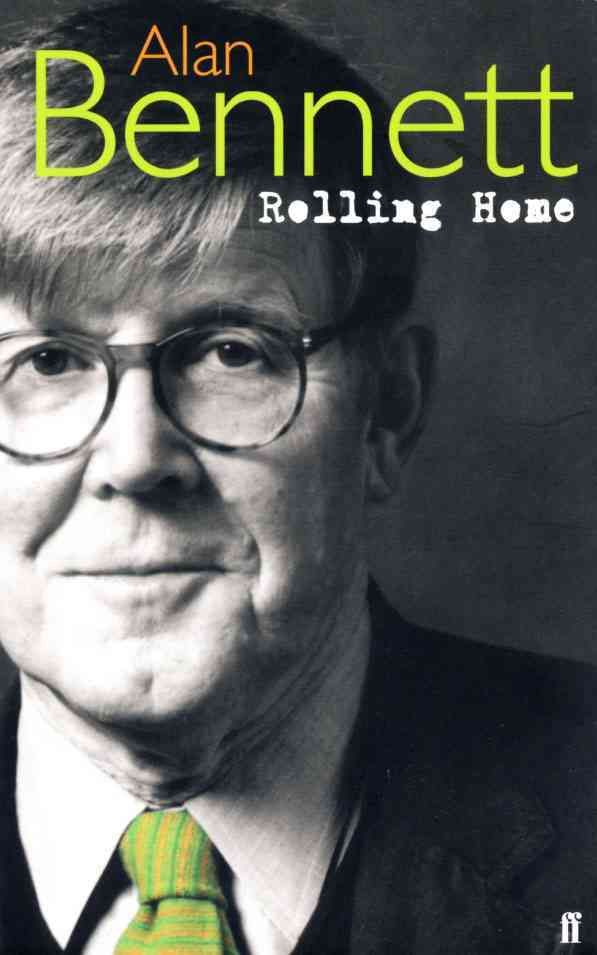 Rolling Home By Alan Bennett 9780571220434 (Paperback)