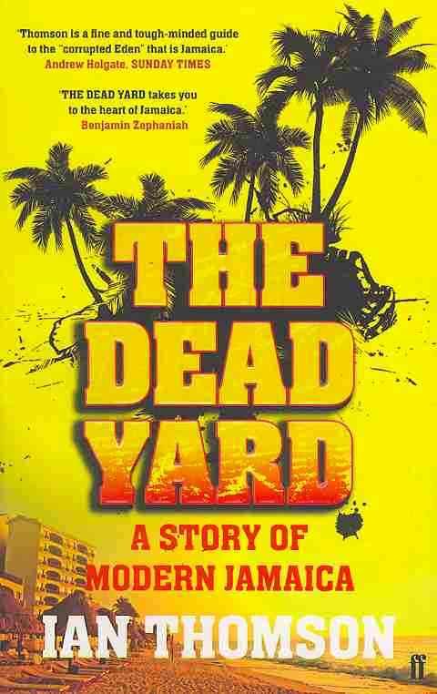 The Dead Yard By Ian Thomson 9780571227624 (Paperback)