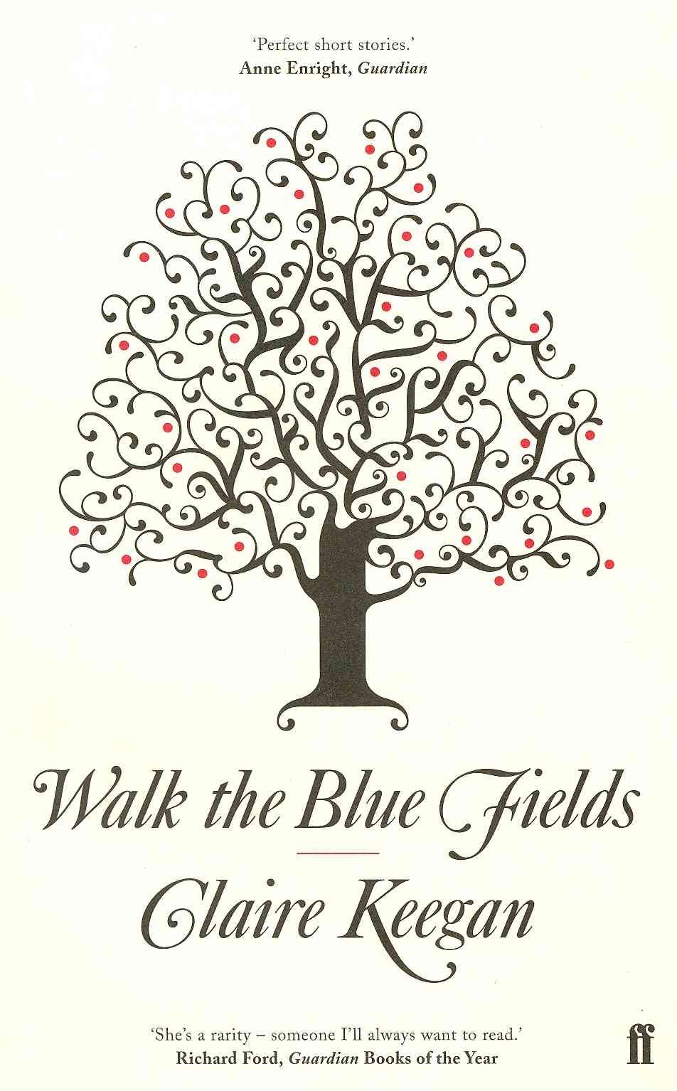 Walk the Blue Fields By Claire Keegan 9780571233076 (Paperback)