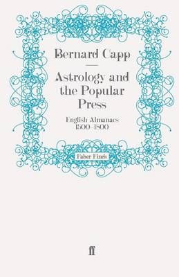 Astrology and the Popular Press By Capp, Bernard 9780571241910