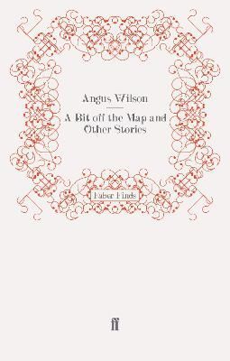 A Bit Off the Map and Other Stories By Wilson, Angus 9780571248490