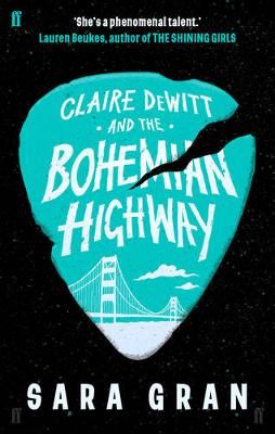 Claire DeWitt and the Bohemian Highway By Sara Gran 9780571259243