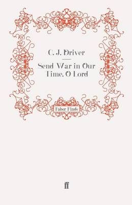 Send War in Our Time, O Lord By Driver, C. J. 9780571259656