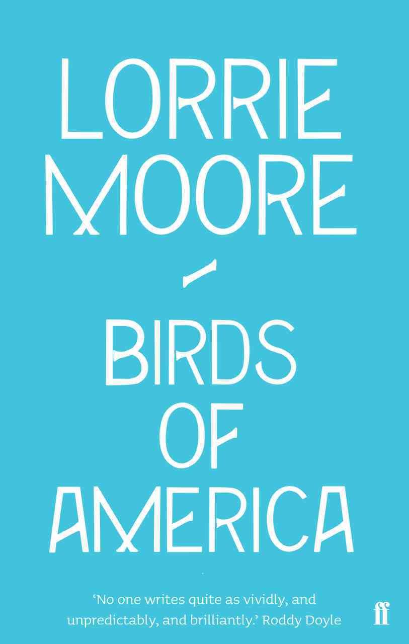 Birds of America By Lorrie Moore 9780571260867 (Paperback)