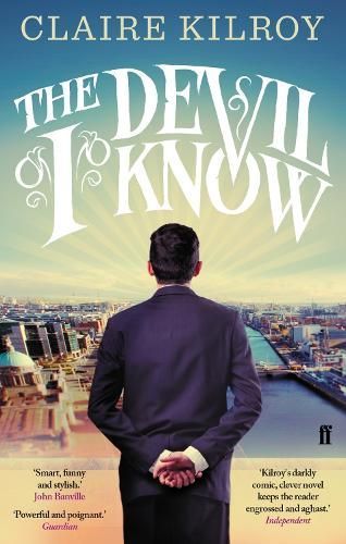 The Devil I Know By Claire Kilroy 9780571283439 (Paperback)