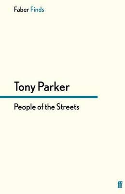 People of the Streets By Tony Parker 9780571304363 (Paperback)