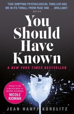 You Should Have Known: now a hit TV show - 'The Undoing' starring Nicole Kidman & Hugh Grant