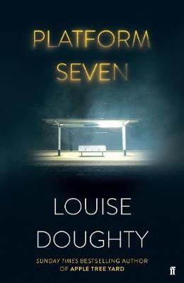 Platform Seven By Louise Doughty 9780571321940 (Hardback)