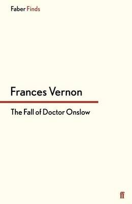 The Fall of Doctor Onslow By Vernon, Frances 9780571322565 (Paperback)