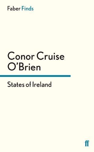 States of Ireland By Conor Cruise O'Brien 9780571324293 (Paperback)