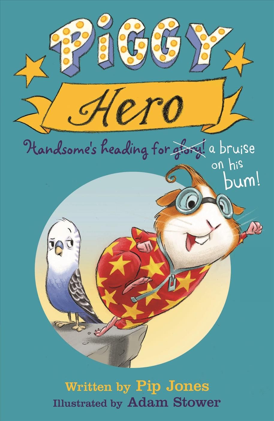 Piggy Hero By Pip Jones (author), Adam Stower (illustrator)