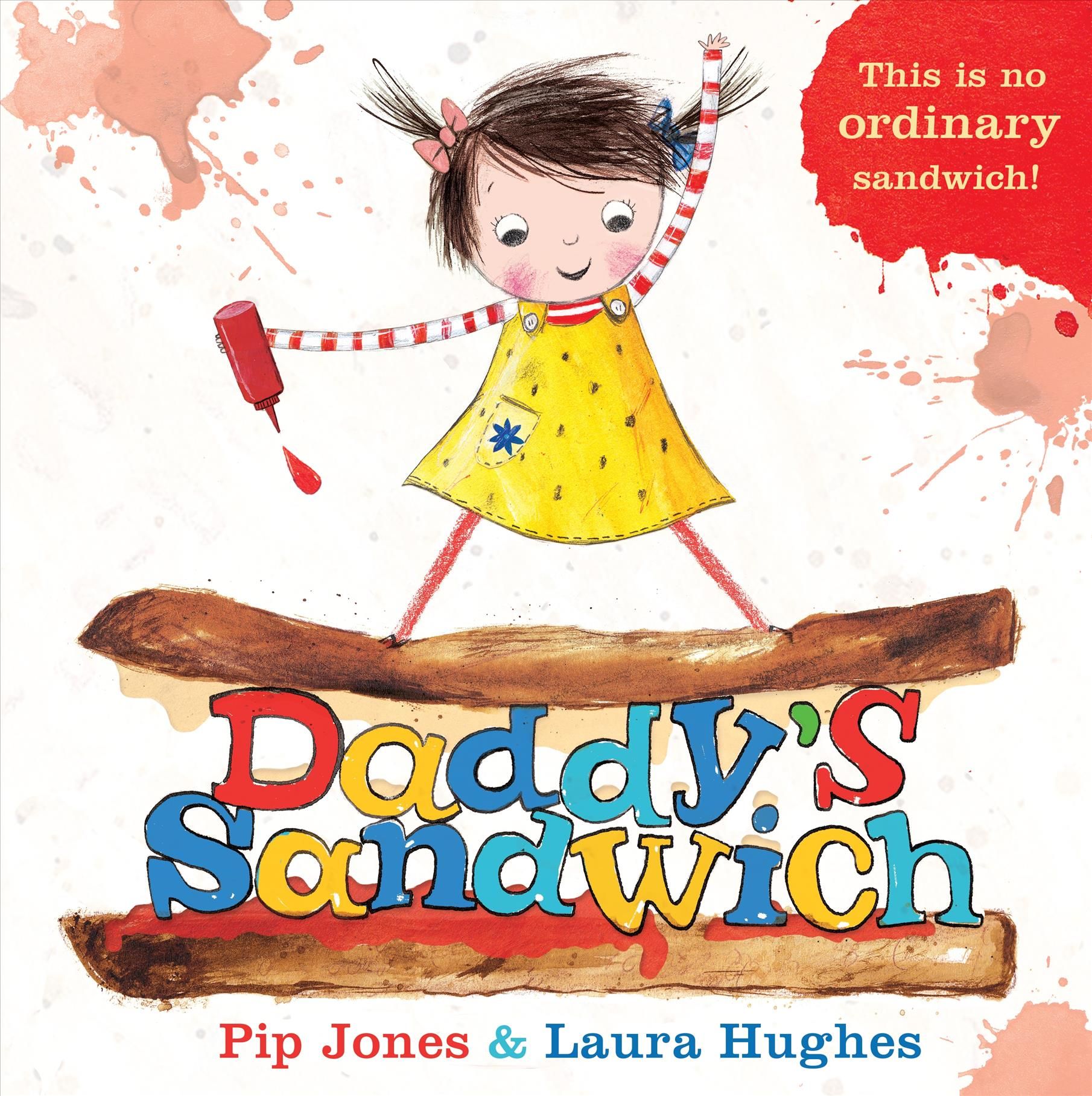 Daddy's Sandwich By Pip Jones (author), Laura Hughes (artist)