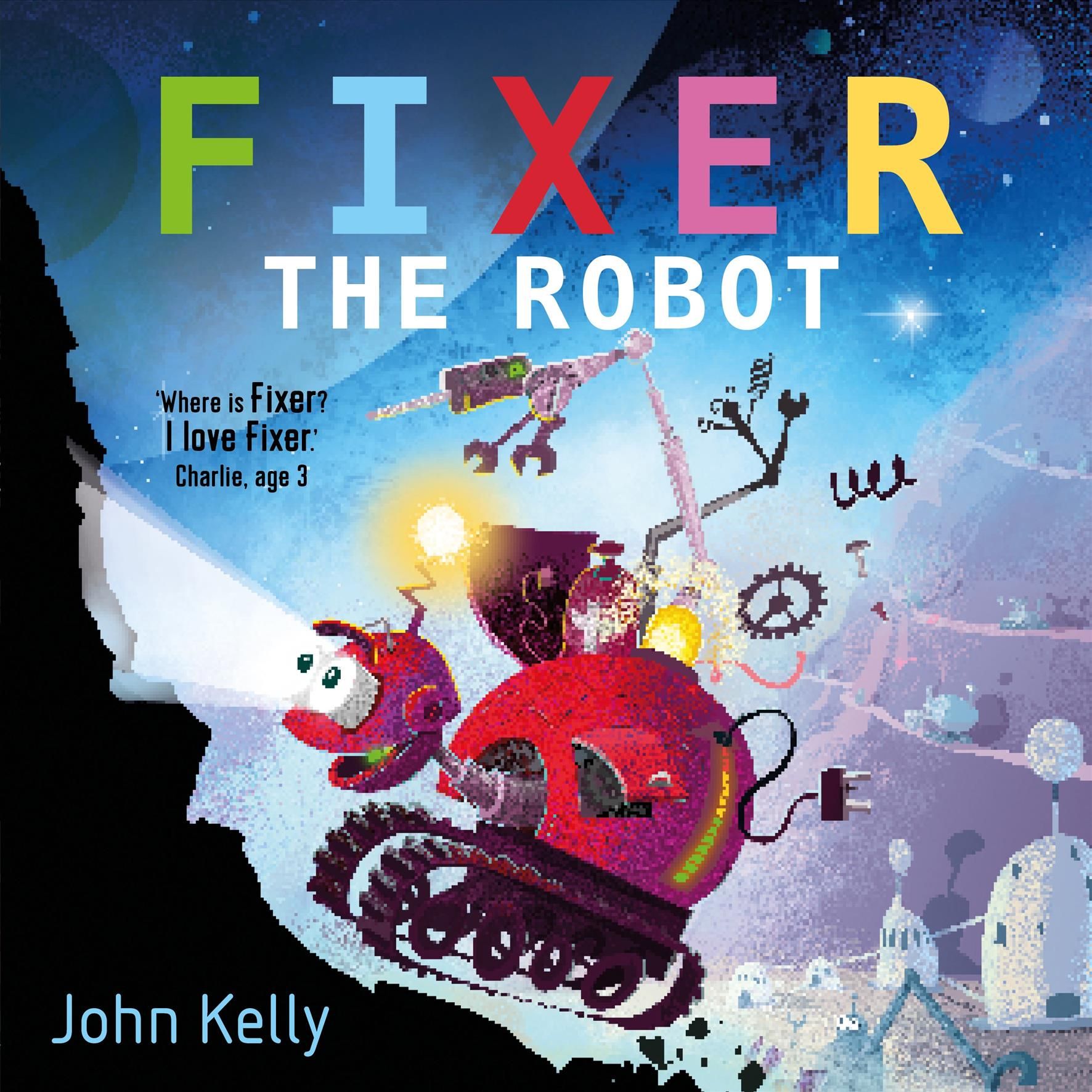 Fixer the Robot By John Kelly 9780571336364 (Hardback)