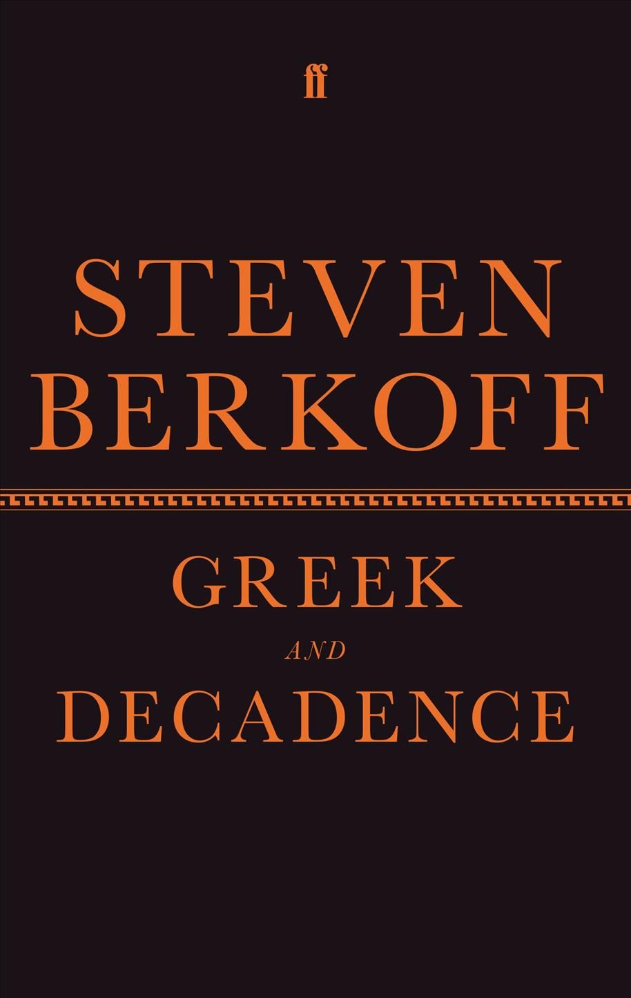 Greek and Decadence By Steven Berkoff 9780571342648 (Hardback)