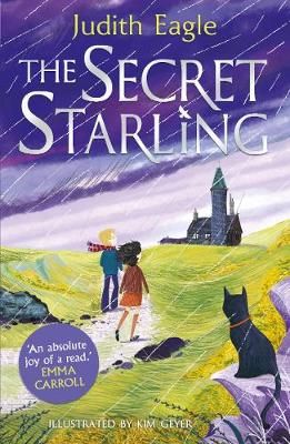 The Secret Starling By Judith Eagle (author), Kim Geyer (illustrator)