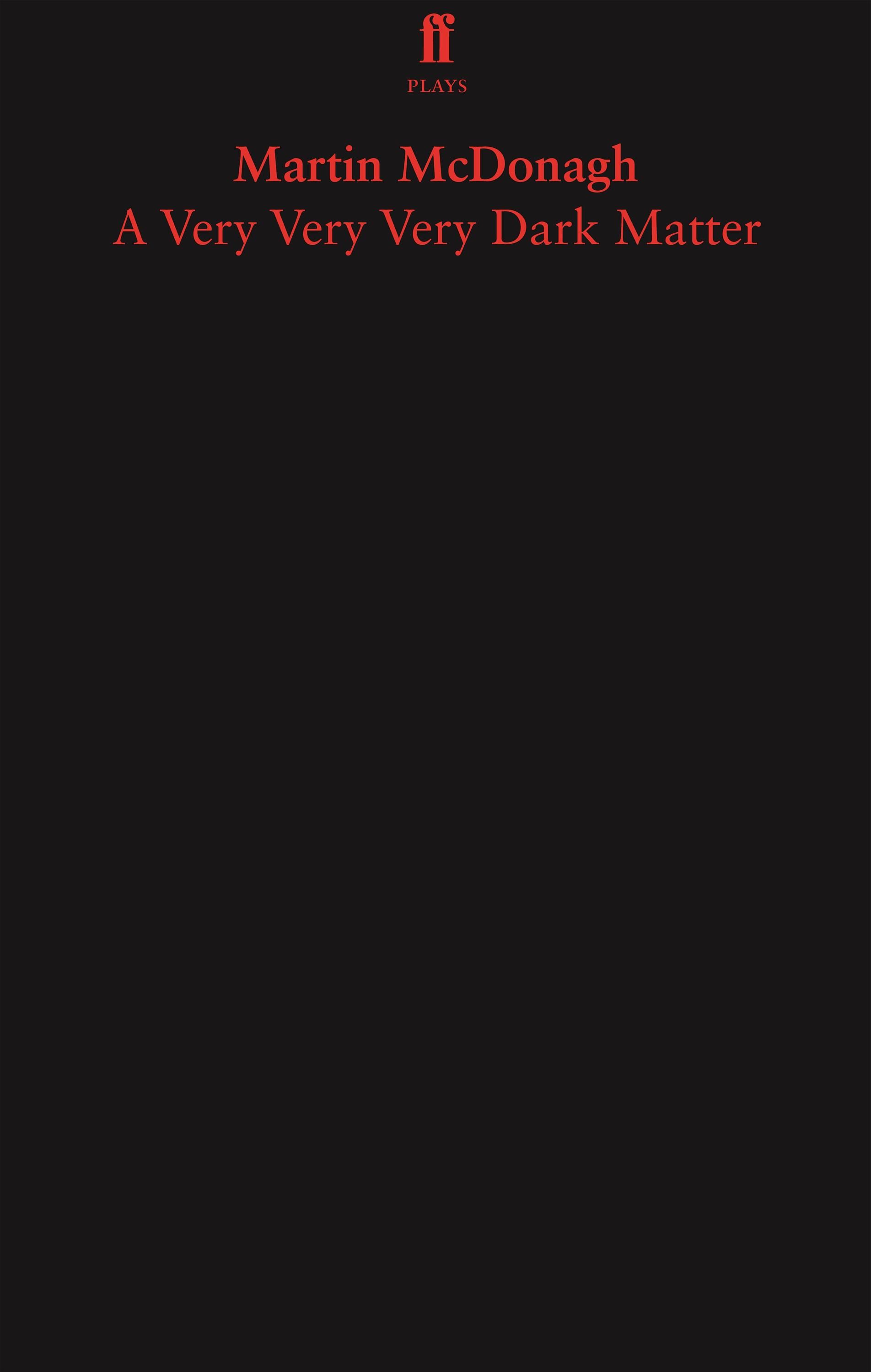 A Very, Very, Very Dark Matter By Martin McDonagh 9780571346912