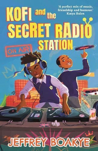 Kofi and the Secret Radio Station By Jeffrey Boakye 9780571367375