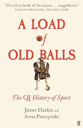 A Load of Old Balls By James Harkin, Anna Ptaszynski 9780571372546