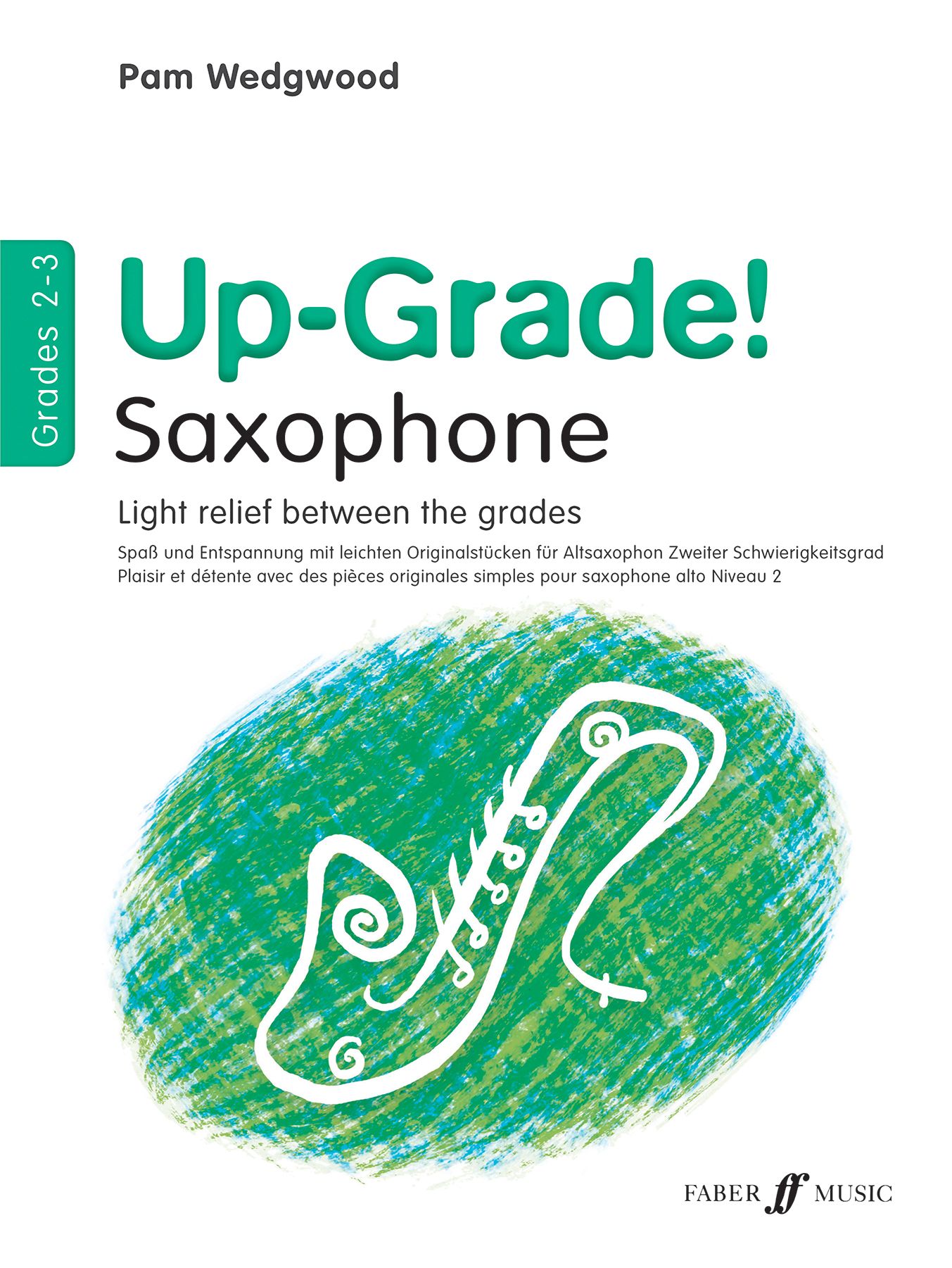 Up-Grade! Alto Saxophone Grades 2-3 By Pam Wedgwood 9780571520725