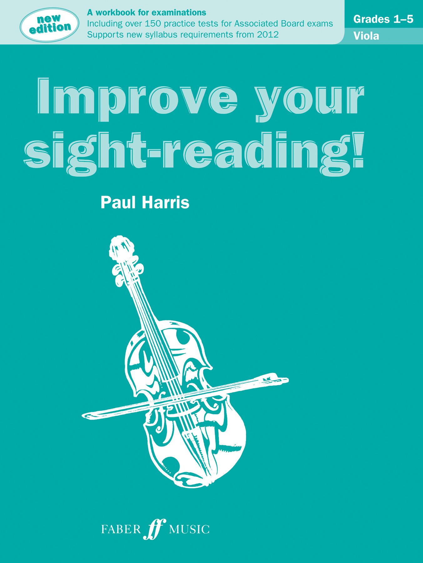 Improve your sight-reading! Viola Grades 1-5 By Paul Harris