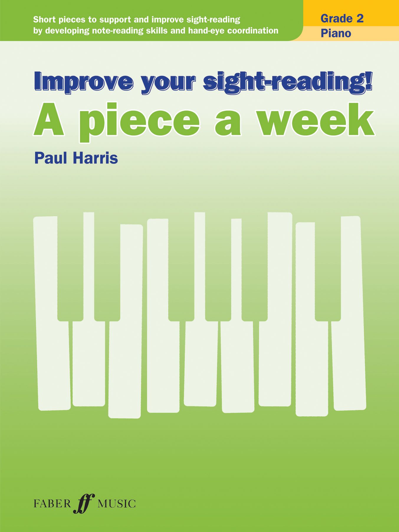 Improve your sight-reading! A piece a week Piano Grade 2 9780571539383