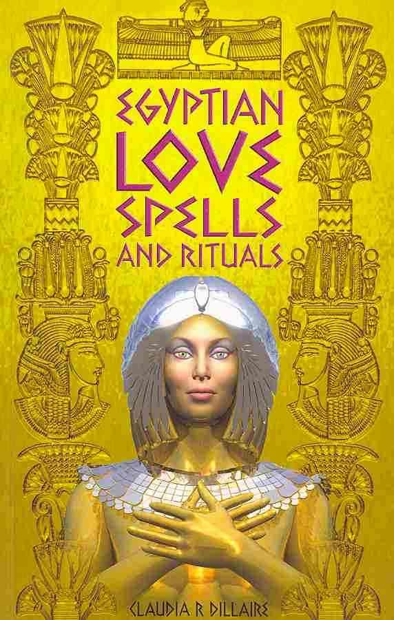 Egyptian Love Spells and Rituals By Claudia R. Dillaire 9780572030469