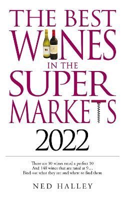 Best Wines in the Supermarket 2022 By Ned Halley 9780572048167