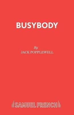 Busybody By Popplewell, Jack 9780573015151 (Paperback)