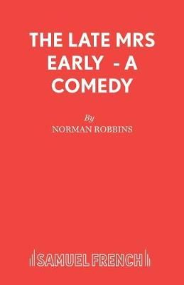 The Late Mrs Early By Robbins, Norman 9780573015861 (Paperback)