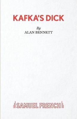 Kafka's Dick By Bennett, Alan 9780573016639 (Paperback)