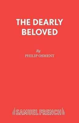 The Dearly Beloved By Osment, Philip 9780573017469 (Paperback)