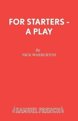 For Starters - A Play By Warburton, Nick 9780573023835 (Paperback)