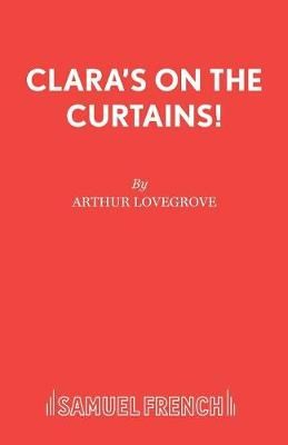 Clara's on the Curtains! By Lovegrove, Arthur 9780573033520