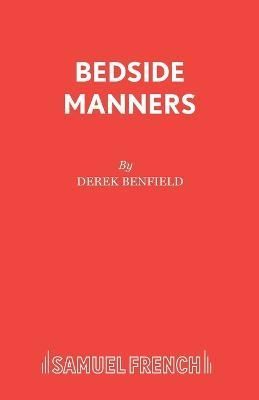 Bedside Manners By Benfield, Derek 9780573110306 (Paperback)