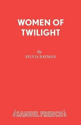 Women of Twilight By Rayman, Sylvia 9780573112454 (Paperback)