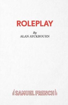 RolePlay - A Comedy By Ayckbourn, Alan 9780573115691 (Paperback)
