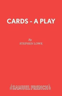 Cards - A Play By Lowe, Stephen 9780573120299 (Paperback)