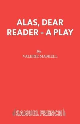 Alas, Dear Reader By Maskell, Valerie 9780573132025 (Paperback)