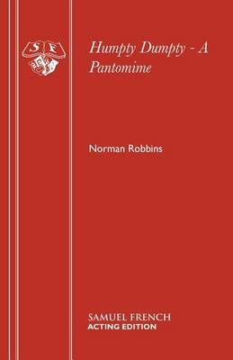 Humpty Dumpty - A Pantomime By Robbins, Norman 9780573164309