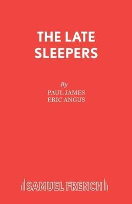 The Late Sleepers By James, Paul 9780573180408 (Paperback)