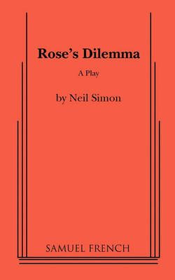 Rose's Dilemma By Neil Simon 9780573602627 (Paperback)