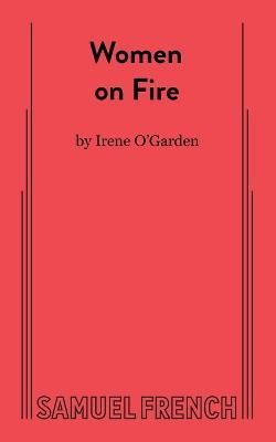 Women on Fire By O' Garden, Irene 9780573603181 (Paperback)
