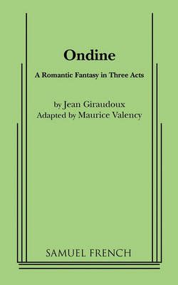 Ondine By Jean Giraudoux, Maurice Valency 9780573613425 (Paperback)