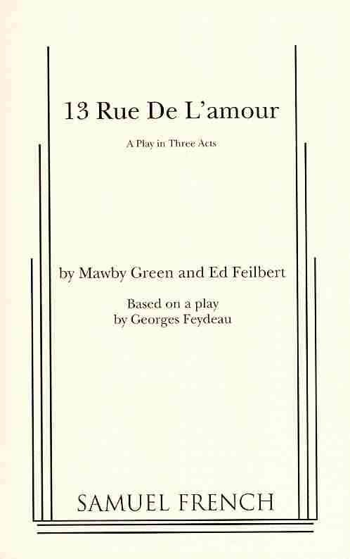 13 Rue De l'Amour By Mawby Green, Ed Feilbert, Georges Feydeau