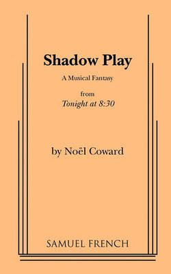 Shadow Play By Noel Coward 9780573624629 (Paperback)